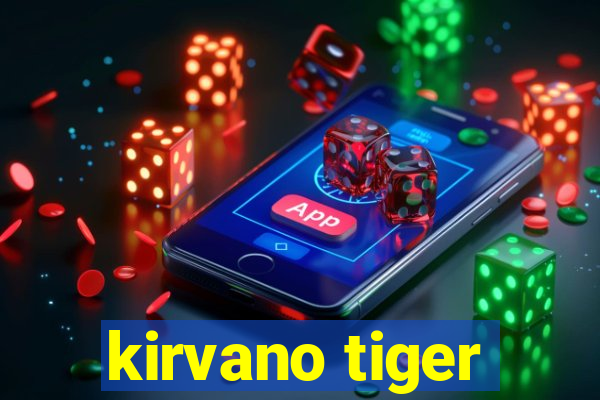 kirvano tiger